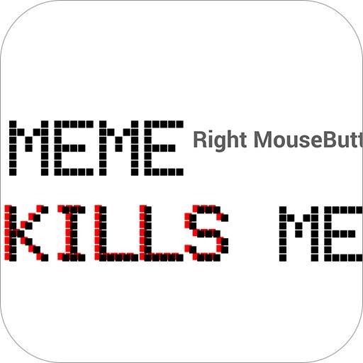Meme Kills Me