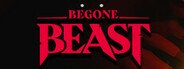 Begone Beast