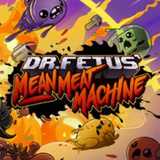 Dr. FetusMean Meat Machine